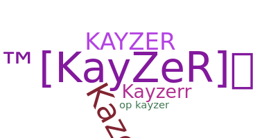 နာမ်မြောက်မည့်အမည် - kayzer