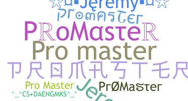 နာမ်မြောက်မည့်အမည် - ProMaster