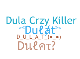 နာမ်မြောက်မည့်အမည် - Dulat