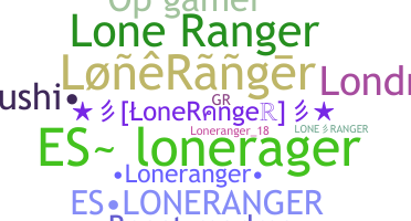 နာမ်မြောက်မည့်အမည် - LoneRanger