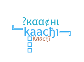 နာမ်မြောက်မည့်အမည် - kaachi