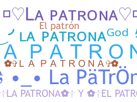နာမ်မြောက်မည့်အမည် - LaPatrona