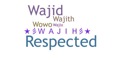 နာမ်မြောက်မည့်အမည် - Wajih