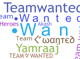 နာမ်မြောက်မည့်အမည် - TeamWanted