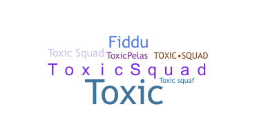 နာမ်မြောက်မည့်အမည် - ToxicSquad