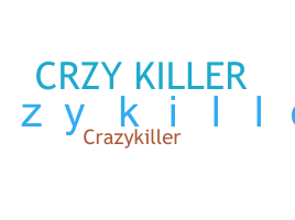 နာမ်မြောက်မည့်အမည် - CRzyKiller