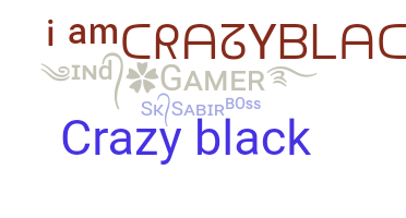 နာမ်မြောက်မည့်အမည် - CrazyBlack