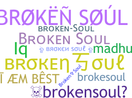 နာမ်မြောက်မည့်အမည် - BrokenSoul