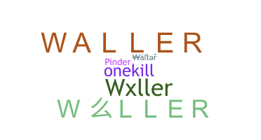 နာမ်မြောက်မည့်အမည် - Waller