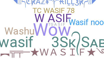 နာမ်မြောက်မည့်အမည် - Wasif