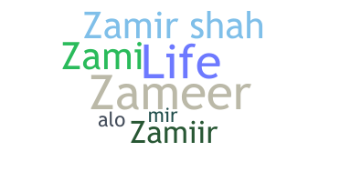 နာမ်မြောက်မည့်အမည် - Zamir