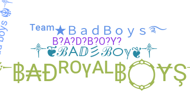 နာမ်မြောက်မည့်အမည် - BadBoys