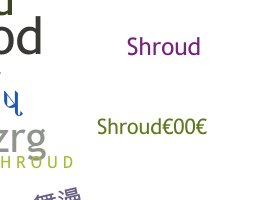 နာမ်မြောက်မည့်အမည် - shroud