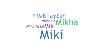 နာမ်မြောက်မည့်အမည် - Mikhayla
