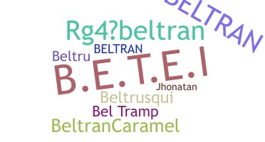 နာမ်မြောက်မည့်အမည် - Beltran