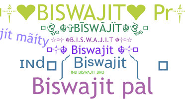 နာမ်မြောက်မည့်အမည် - Biswajit