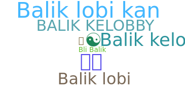 နာမ်မြောက်မည့်အမည် - Balik