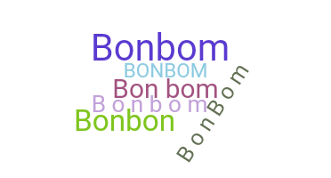 နာမ်မြောက်မည့်အမည် - bonbom