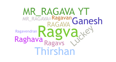 နာမ်မြောက်မည့်အမည် - Ragava