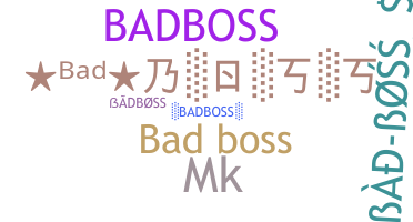 နာမ်မြောက်မည့်အမည် - badboss