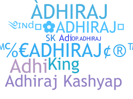 နာမ်မြောက်မည့်အမည် - Adhiraj