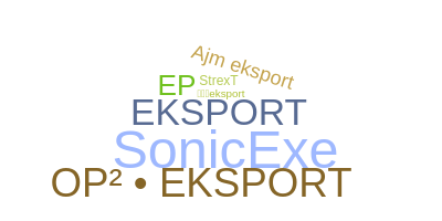 နာမ်မြောက်မည့်အမည် - Eksport