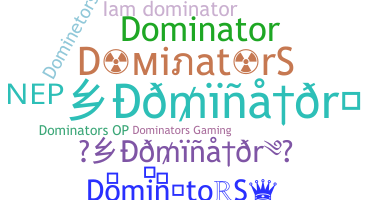 နာမ်မြောက်မည့်အမည် - DominatorS