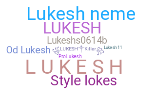 နာမ်မြောက်မည့်အမည် - Lukesh