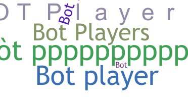 နာမ်မြောက်မည့်အမည် - Botplayers