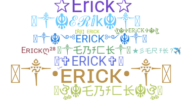 နာမ်မြောက်မည့်အမည် - Erick