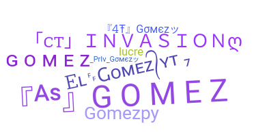 နာမ်မြောက်မည့်အမည် - Gomez