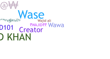 နာမ်မြောက်မည့်အမည် - Wajid