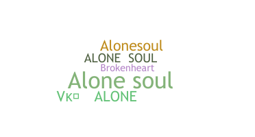 နာမ်မြောက်မည့်အမည် - AloneSoul