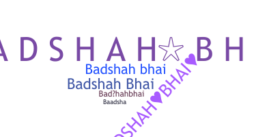 နာမ်မြောက်မည့်အမည် - Badshahbhai