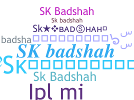 နာမ်မြောက်မည့်အမည် - Skbadshah
