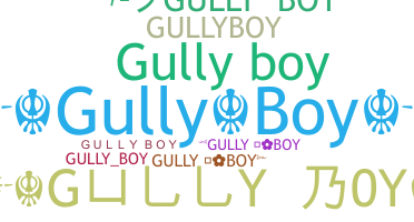 နာမ်မြောက်မည့်အမည် - gullyboy
