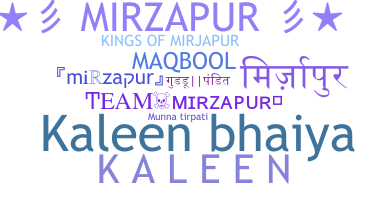 နာမ်မြောက်မည့်အမည် - mirzapur