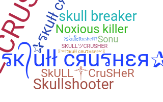 နာမ်မြောက်မည့်အမည် - skullcrusher