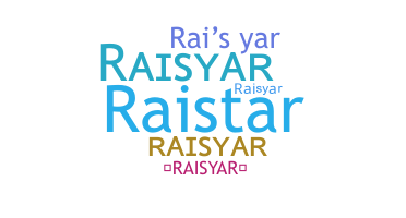 နာမ်မြောက်မည့်အမည် - Raisyar