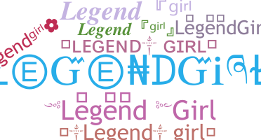 နာမ်မြောက်မည့်အမည် - LegendGirl