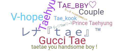 နာမ်မြောက်မည့်အမည် - Tae