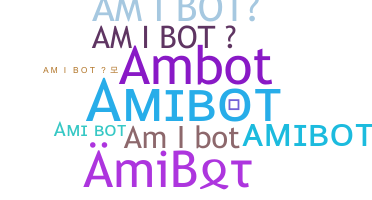 နာမ်မြောက်မည့်အမည် - AmiBot