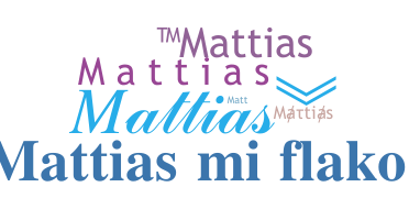 နာမ်မြောက်မည့်အမည် - Mattias