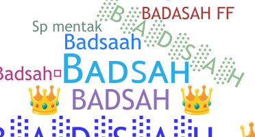 နာမ်မြောက်မည့်အမည် - BADSAH
