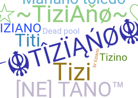 နာမ်မြောက်မည့်အမည် - Tiziano