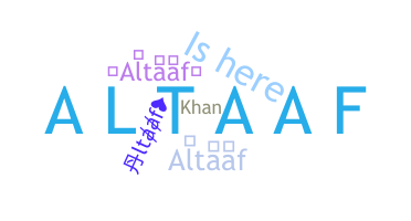 နာမ်မြောက်မည့်အမည် - Altaaf