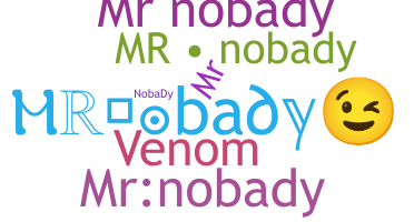 နာမ်မြောက်မည့်အမည် - MRNOBADY