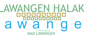 နာမ်မြောက်မည့်အမည် - Lawangen