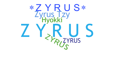 နာမ်မြောက်မည့်အမည် - Zyrus