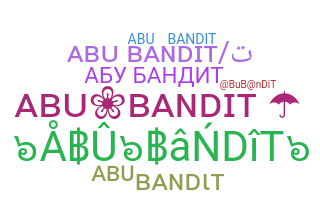 နာမ်မြောက်မည့်အမည် - AbuBandit